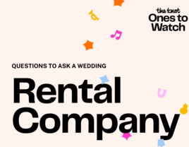 Questions to Ask Wedding Rental Companies, According to The Knot Ones to Watch