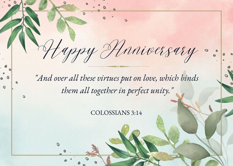 Anniversary Bible verse - Colossians 3:14 - And over all these virtues put on love