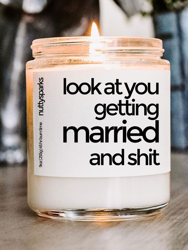 funny Look At You Getting Married and Shit soy candle for the bride 