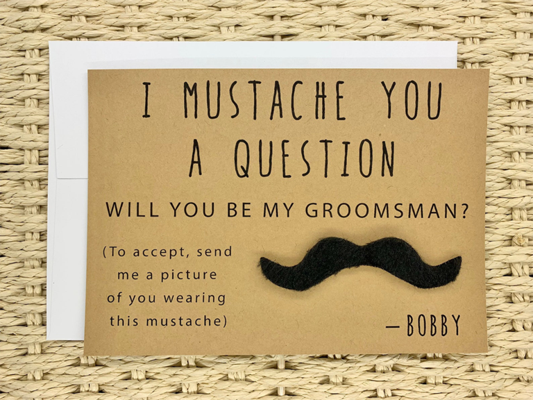 I Mustache You a Question and mustache prop groomsman proposal