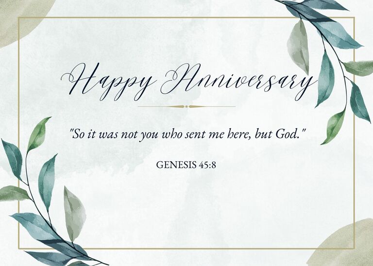 Anniversary Bible verse - Genesis 45:8 - So it was not you who sent me here, but God.